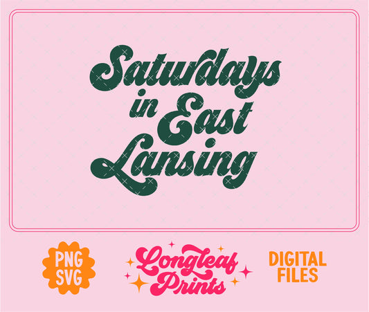Saturdays in East Lansing Michigan State SVG Digital Download Design File