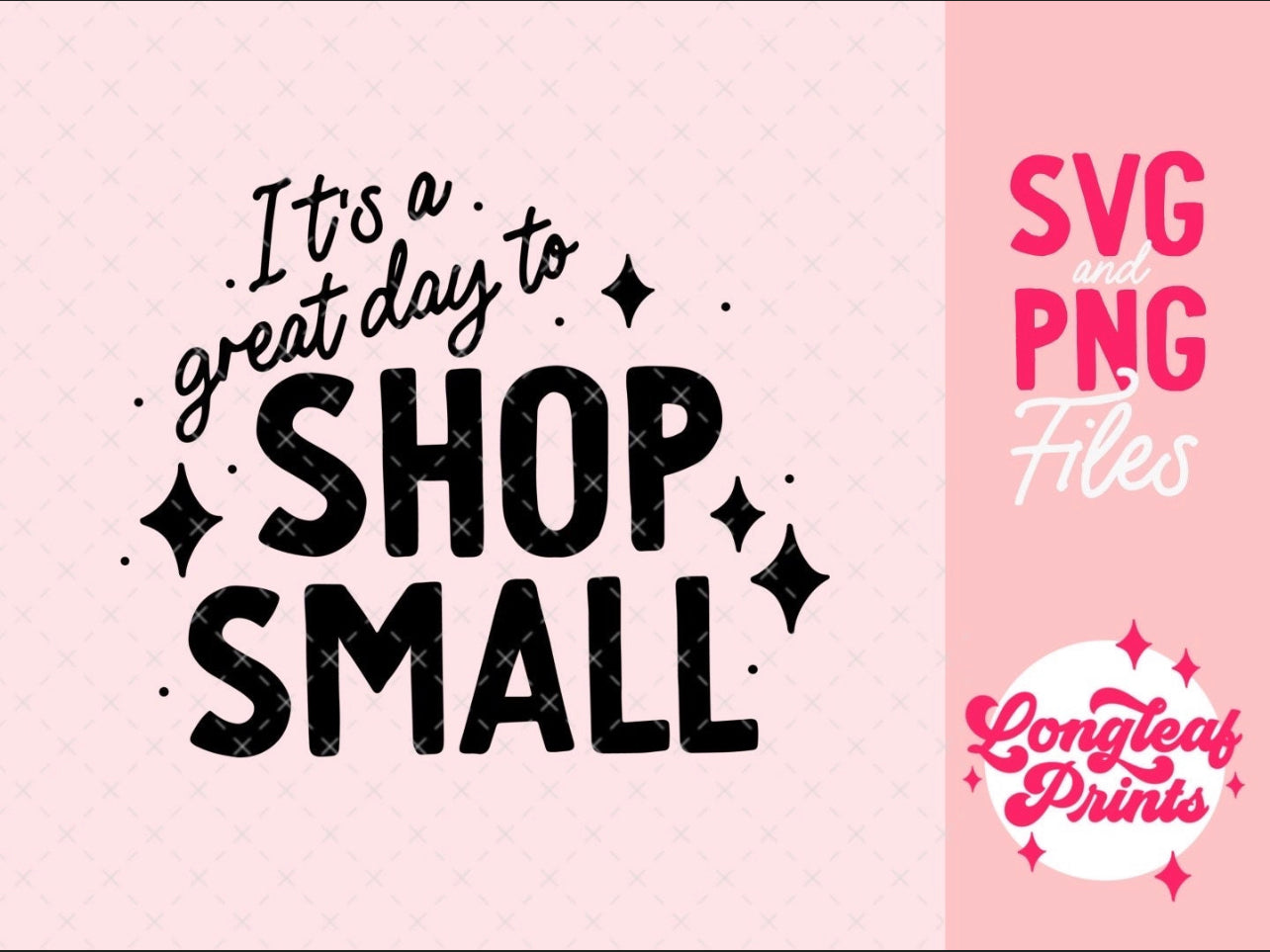 It's a Great Day to Shop Small SVG Digital Download Design File