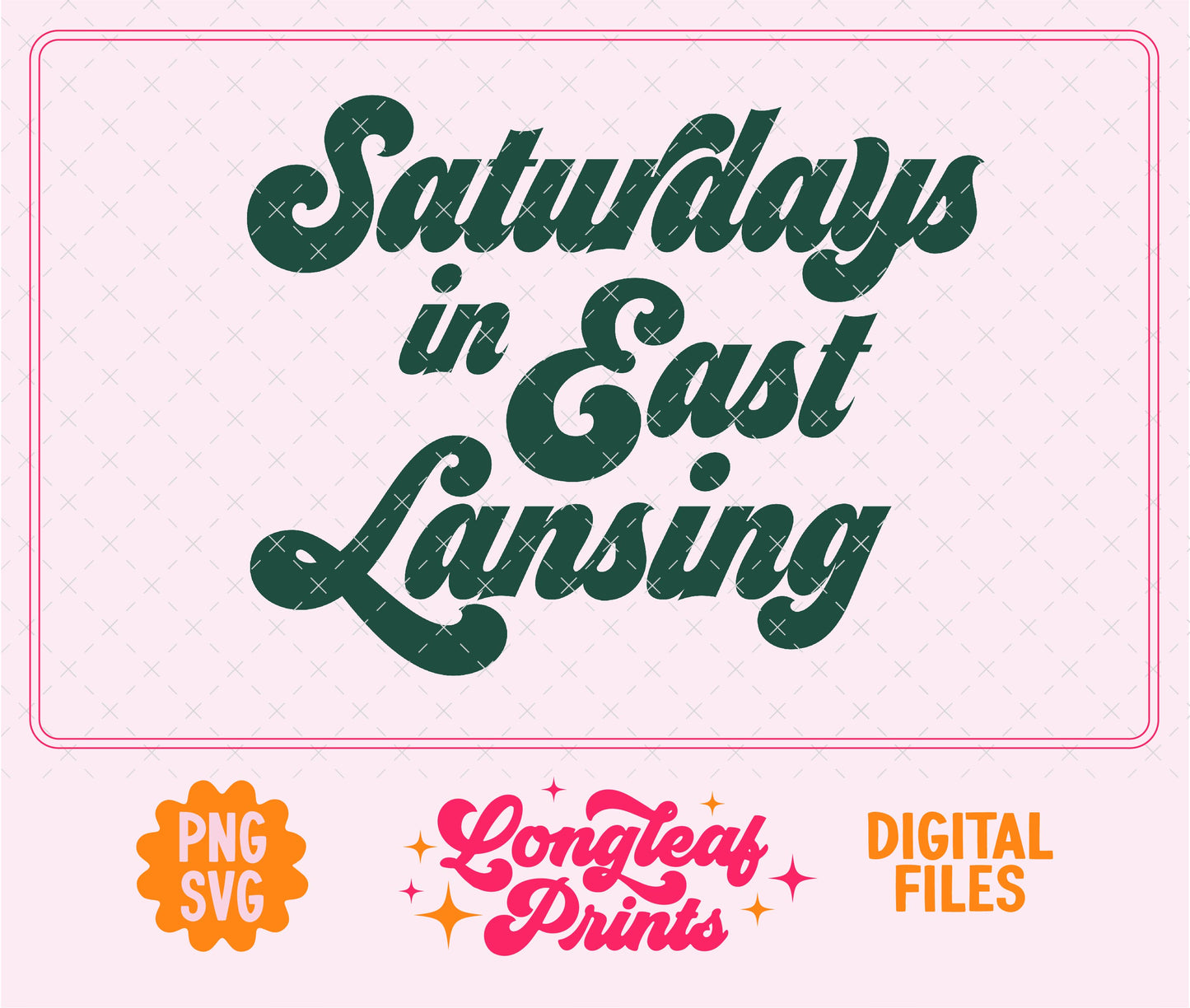 Saturdays in East Lansing Michigan State SVG Digital Download Design File