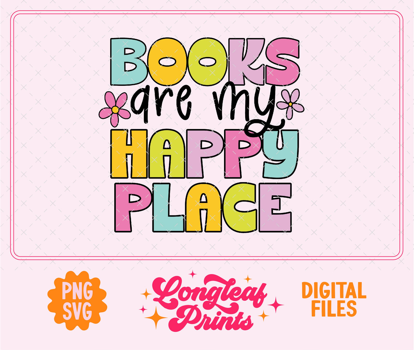 Books Are My Happy Place SVG Digital Download Design File