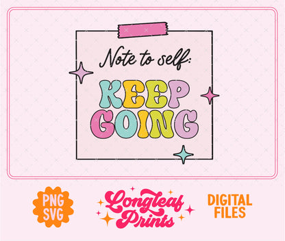 Note to Self: Keep Going SVG Digital Download Design File