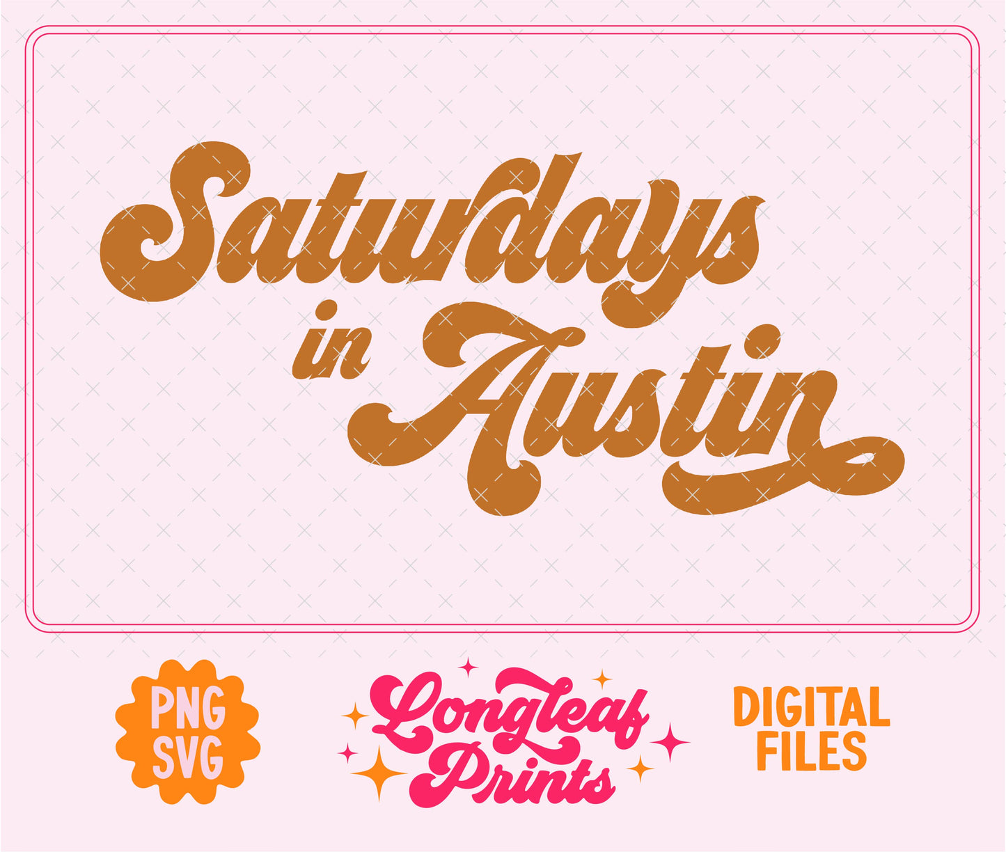 Saturdays in Austin Texas SVG Digital Download Design File