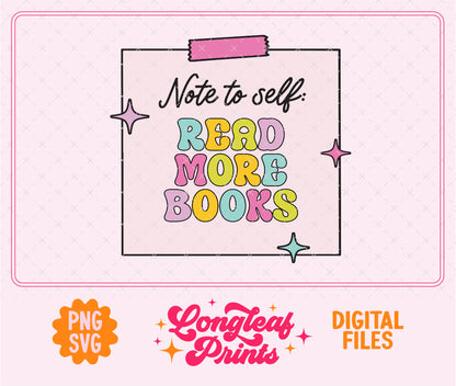 Note to Self: Read More Books SVG Digital Download Design File