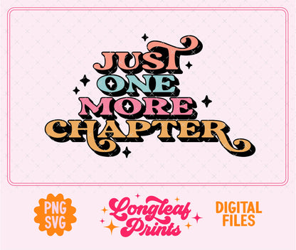 Just One More Chapter SVG Digital Download Design File