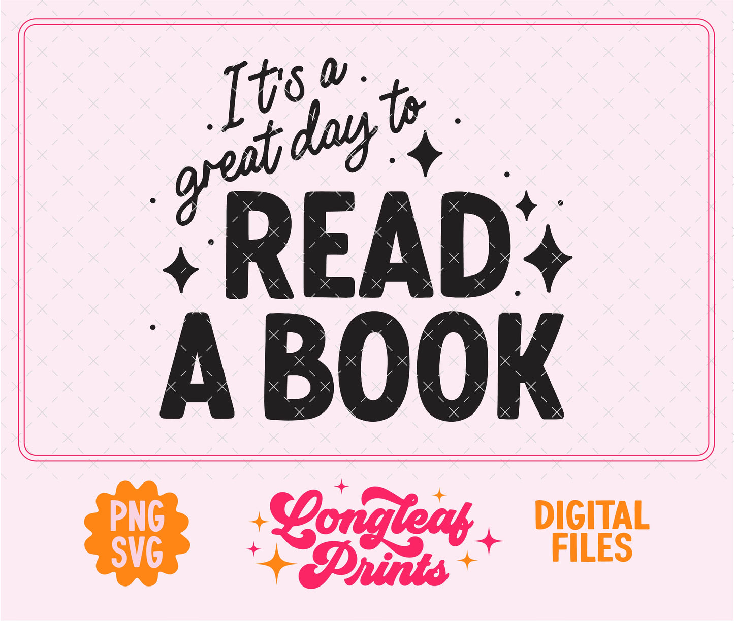 It's a Great Day to Read a Book SVG Digital Download Design File