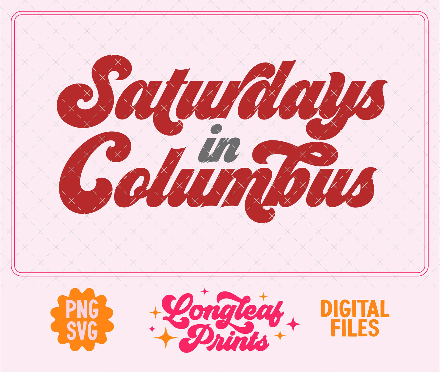 Saturdays in Columbus Ohio SVG Digital Download Design File