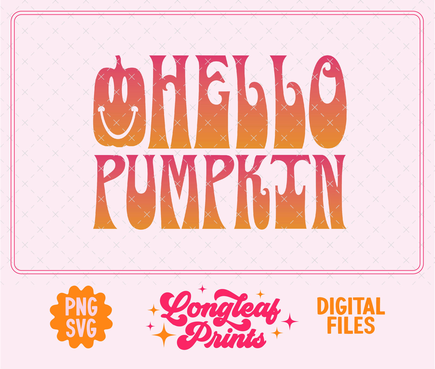 Hello Pumpkin SVG Digital Download Design File