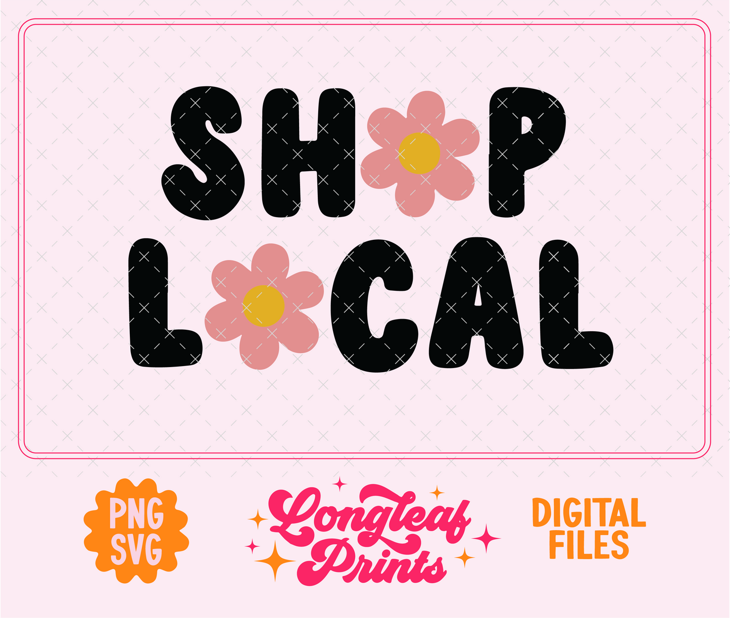 Shop Local Retro Flower SVG Digital Download Design File