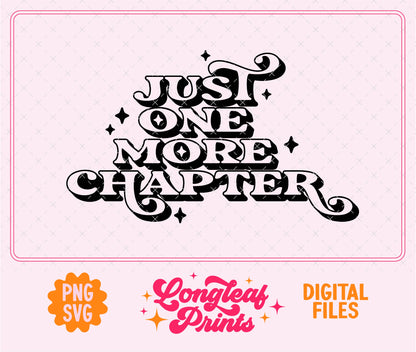 Just One More Chapter SVG Digital Download Design File