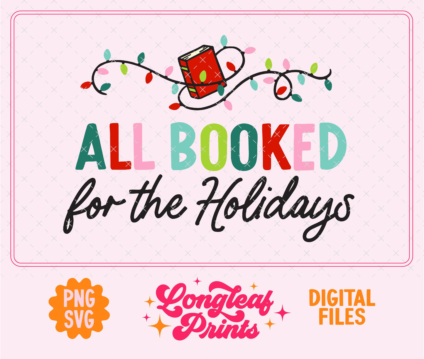 All Booked for the Holidays SVG Digital Download Design File