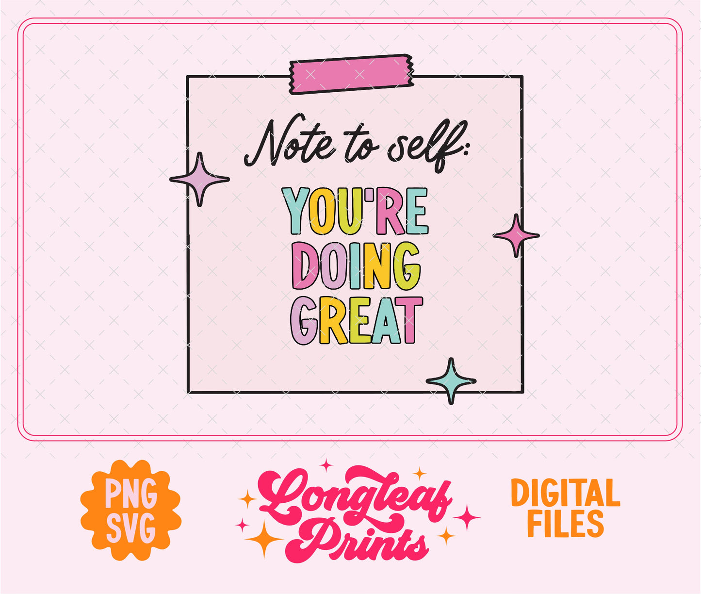 Note to Self: You’re Doing Great SVG Digital Download Design File