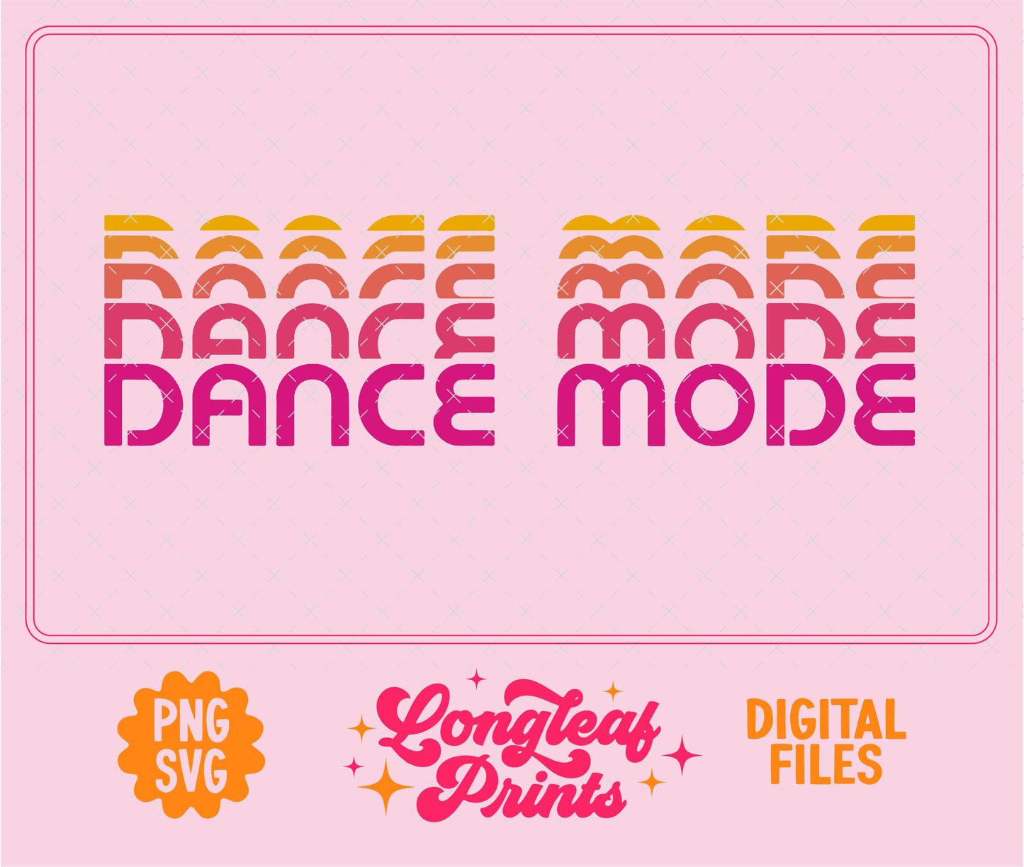 Dance Mode SVG Digital Download Design File