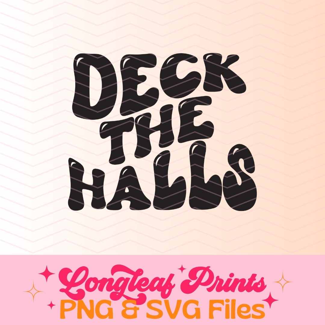 Deck the Halls Holiday Christmas SVG Digital Download Design File