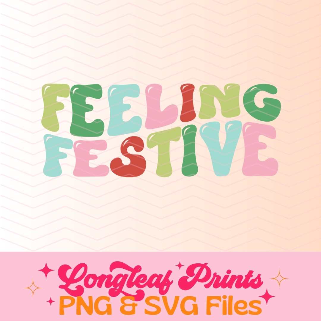 Feeling Festive Retro Holiday Christmas SVG Digital Download Design File