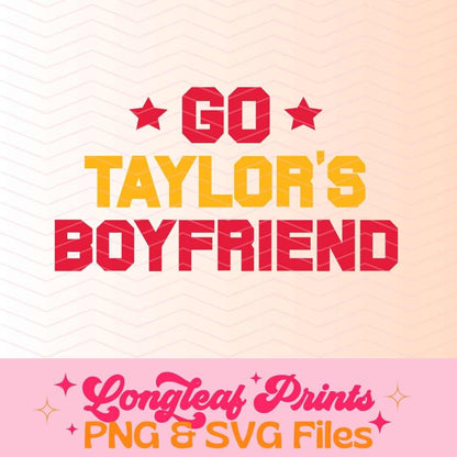 Go Taylor's Boyfriend SVG Digital Download Design File
