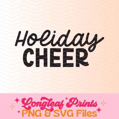 Holiday Cheer Christmas SVG Digital Download Design File