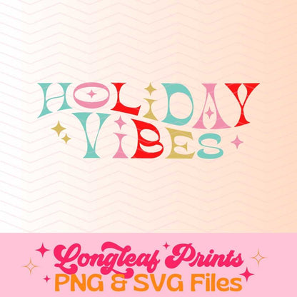 Holiday Vibes Christmas SVG Digital Download Design File