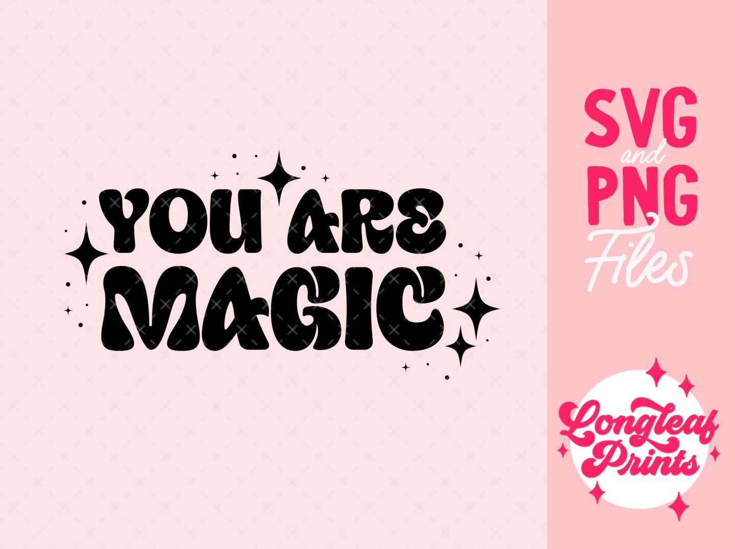 You Are Magic Groovy SVG Digital Download Design File