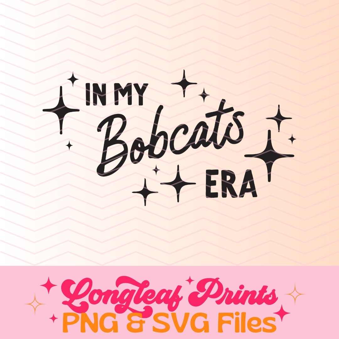 In My Bobcats Era Mascot SVG Digital Download Design File