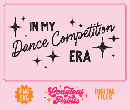 In My Dance Competition Era SVG Digital Download Design File