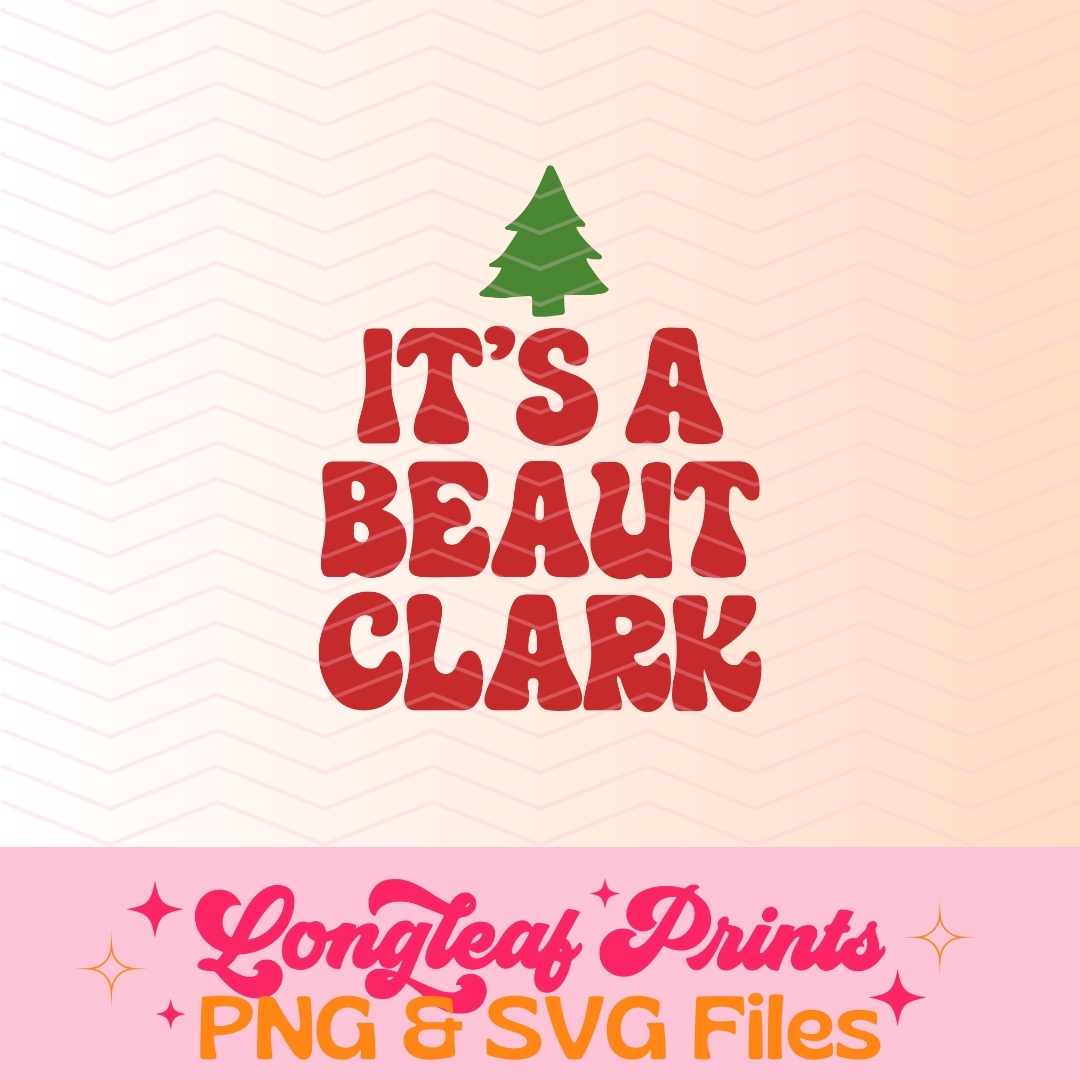 It's A Beaut Clark Holiday Christmas SVG Digital Download Design File