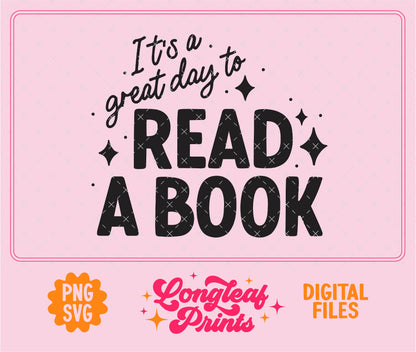 It's a Great Day to Read a Book SVG Digital Download Design File