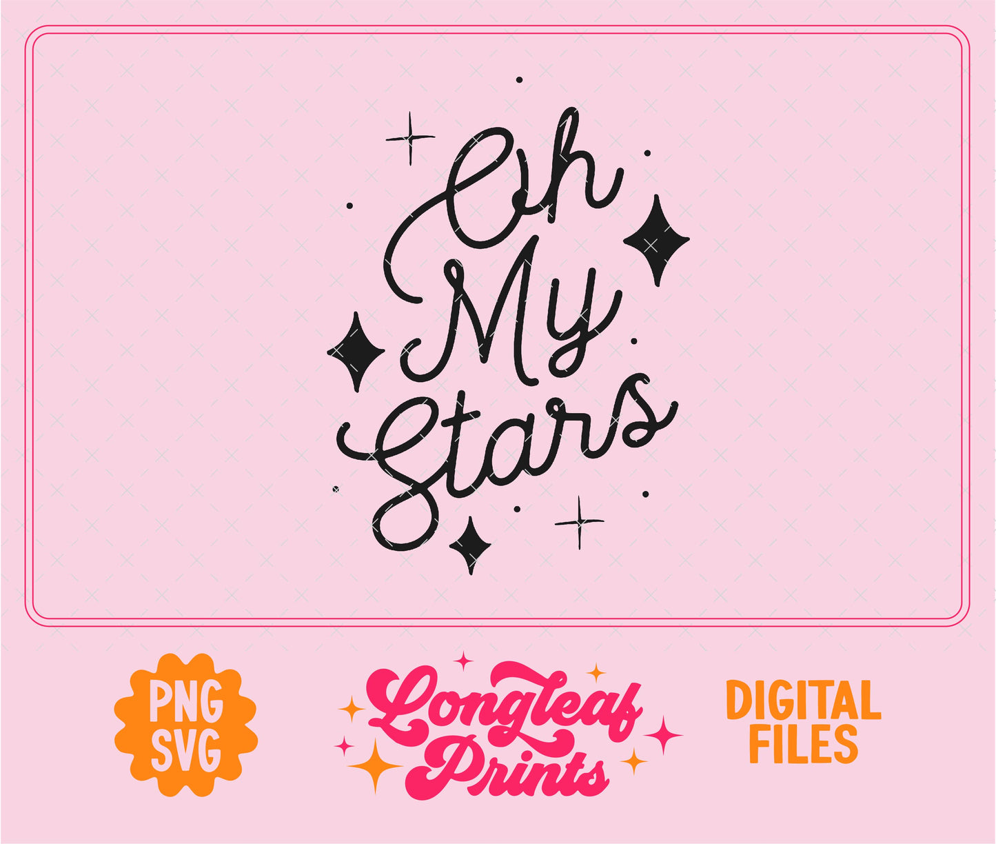 Oh My Stars SVG Digital Download Design File