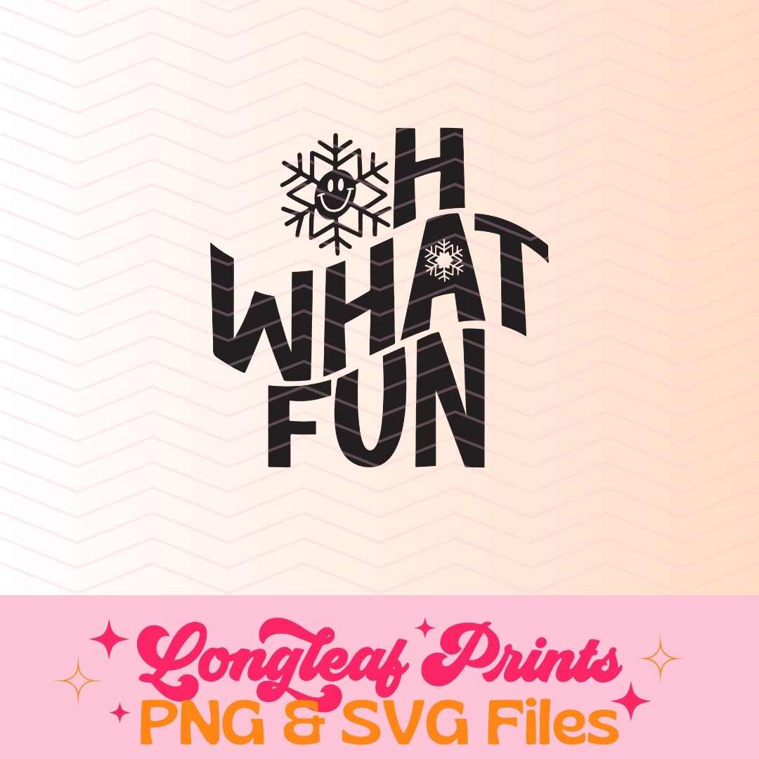 Oh What Fun Holiday Christmas SVG Digital Download Design File