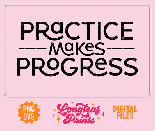 Practice Makes Progress Digital Download Design File