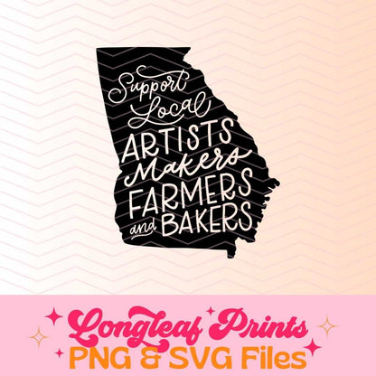 Support Local Artists Makers Farmers and Bakers Georgia State SVG Digital Download Design File