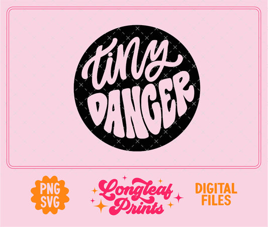 Tiny Dancer Digital Download Design File