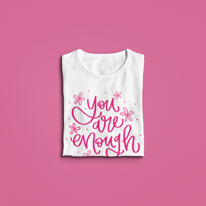 You Are Enough T-Shirt Design SVG Sublimation