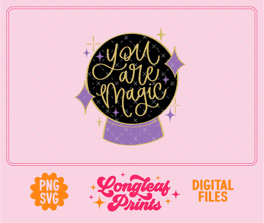 You Are Magic Handlettered Digital Download Design File