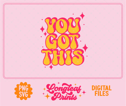 You Got This Retro SVG Digital Download Design File