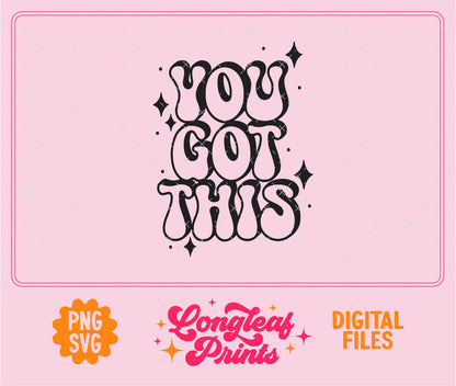 You Got This Retro SVG Digital Download Design File