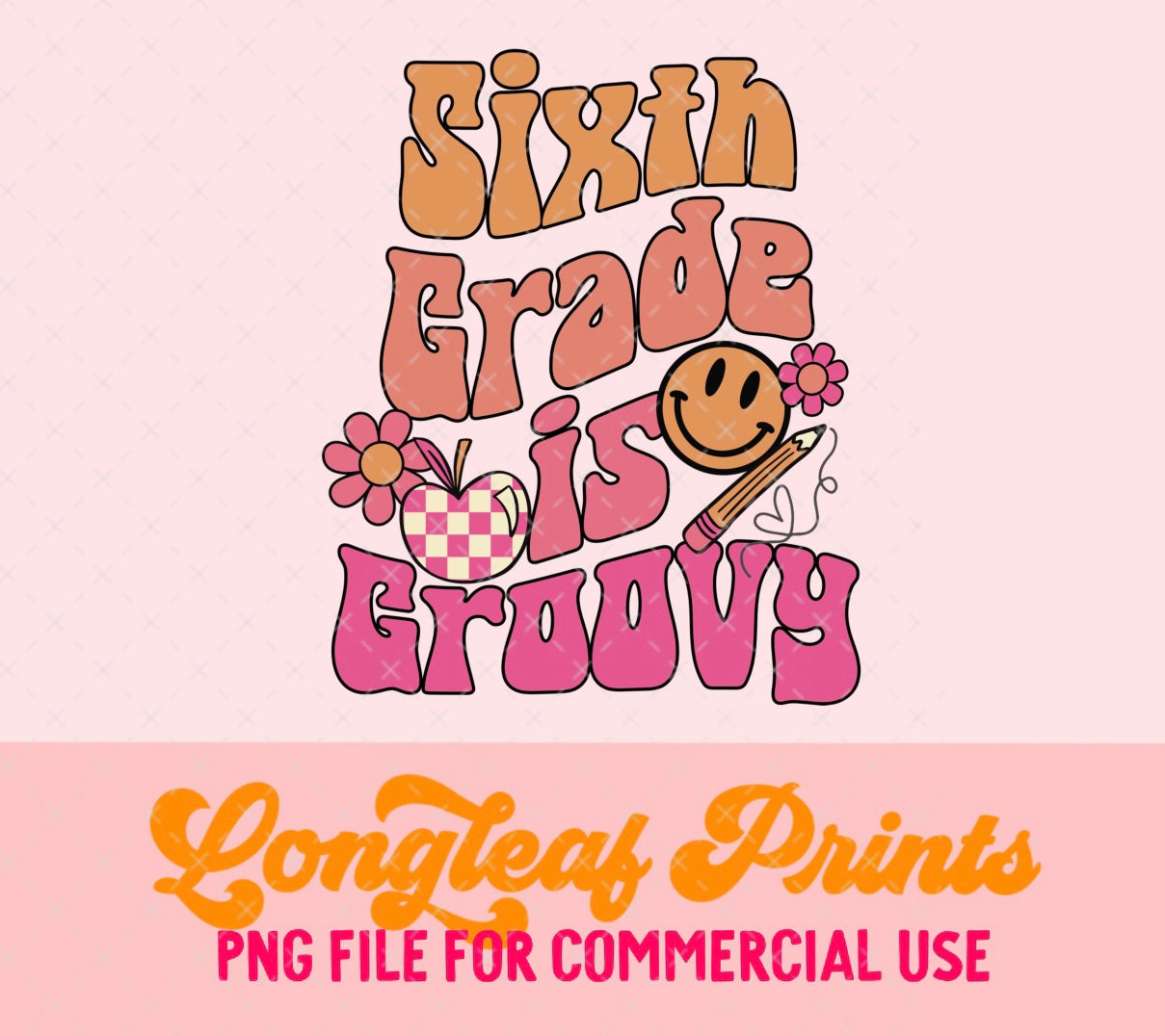 Sixth Grade is Groovy PNG Digital Download Design File