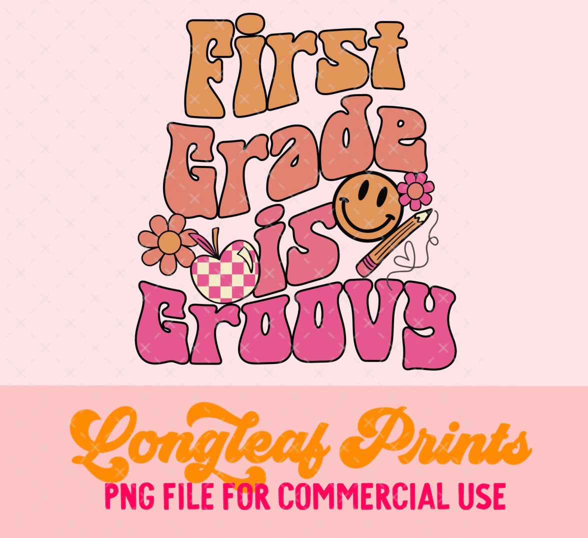 First Grade is Groovy PNG Digital Download Design File