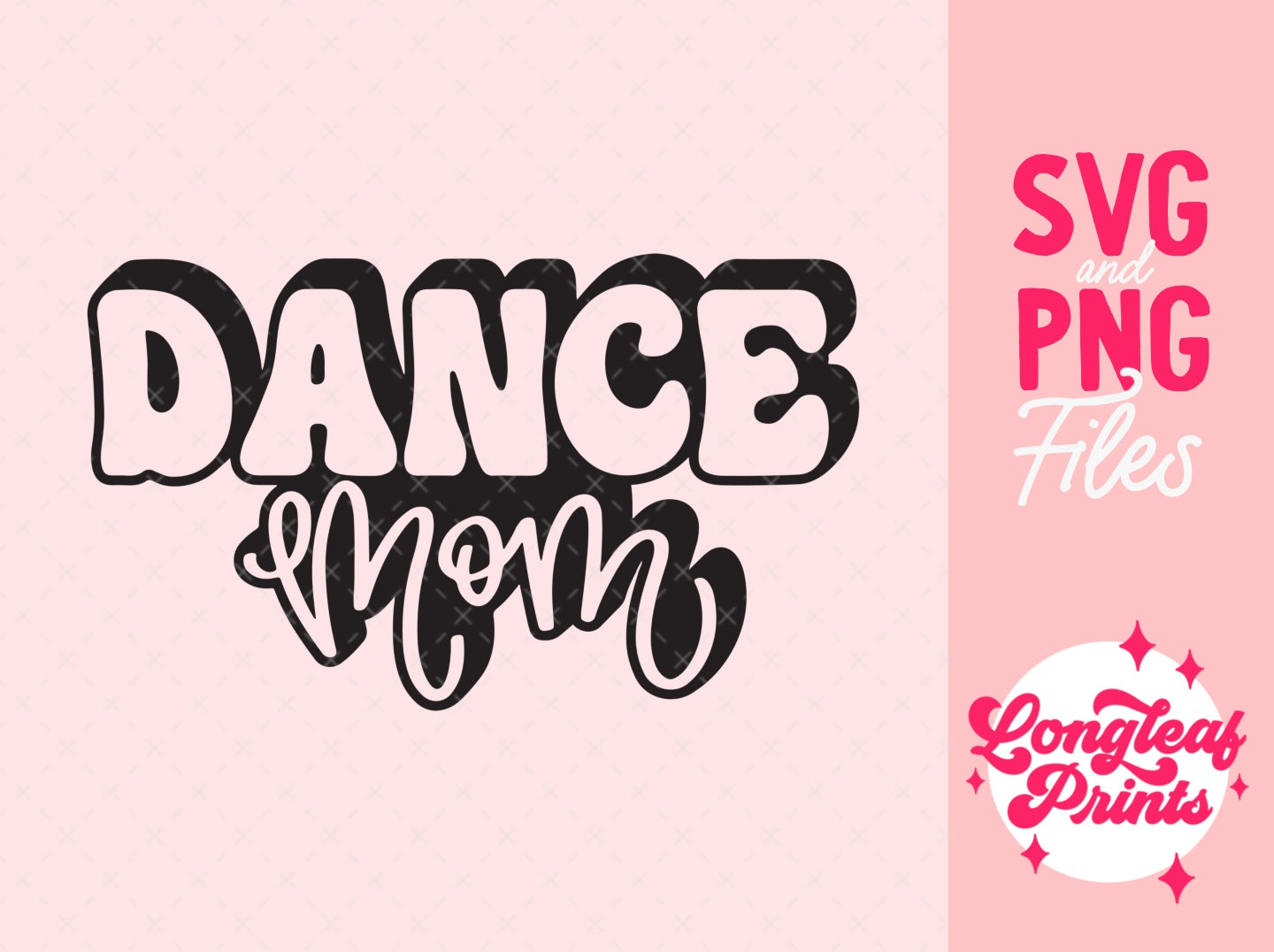 Dance Mom Handlettered Digital Download Design File