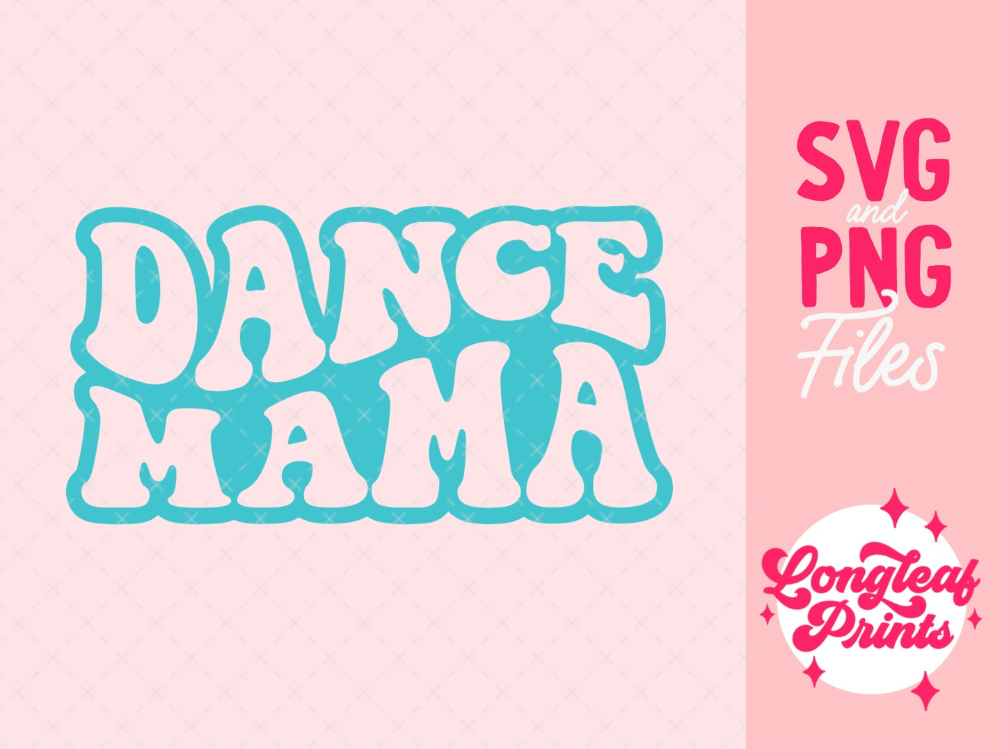 Dance Mama Digital Download Design File