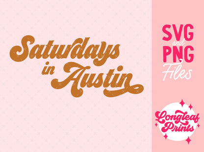 Saturdays in Austin Texas SVG Digital Download Design File