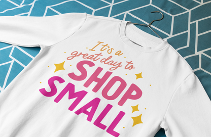 It's a Great Day to Shop Small SVG Digital Download Design File