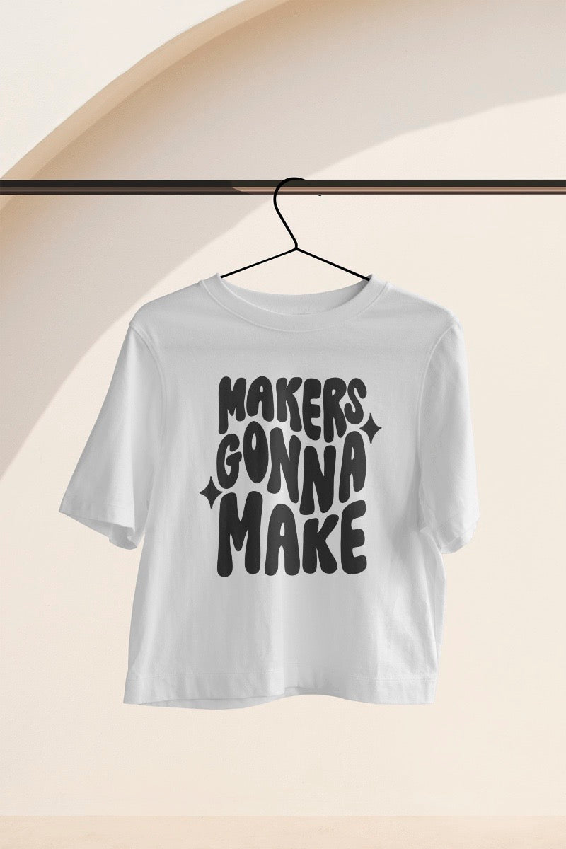 Makers Gonna Make SVG Digital Download Design File