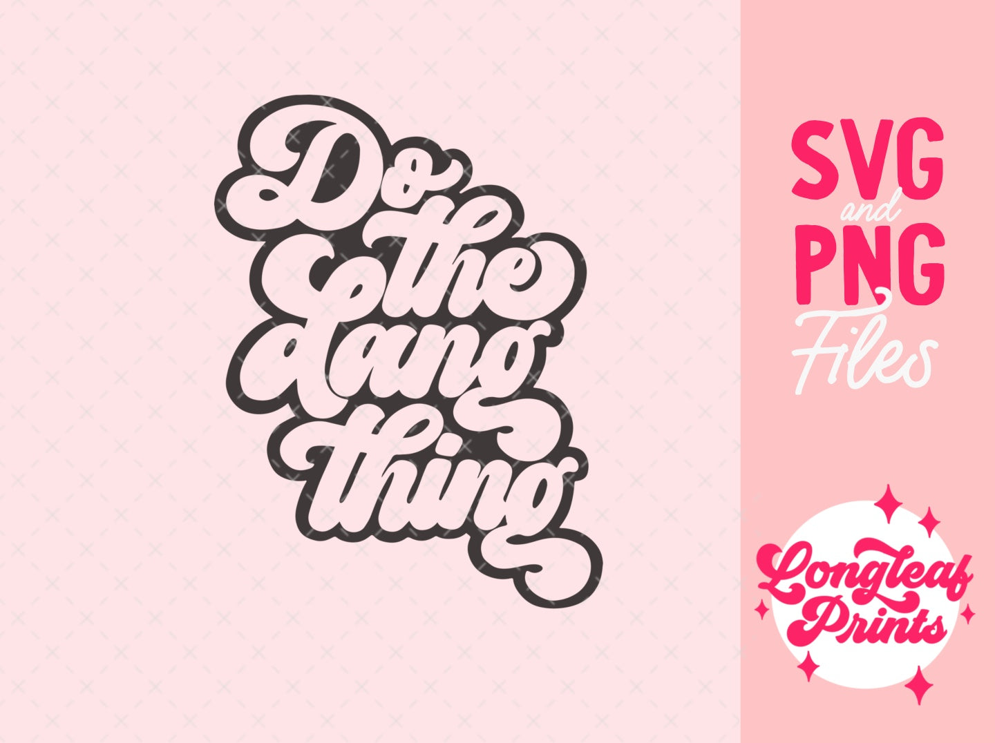 Do the Dang Thing SVG Digital Download Design File